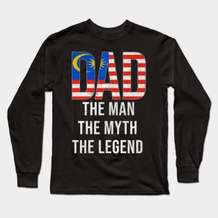 Malaysian Dad The Man The Myth The Legend - Gift for Malaysian Dad With Roots From Malaysian Long Sleeve T-Shirt